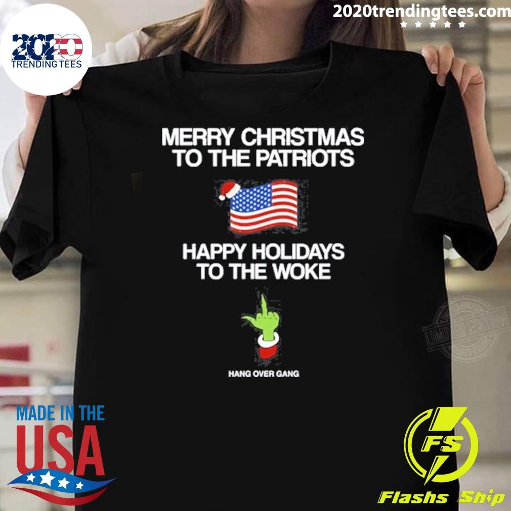 Nice Merry Christmas To The Patriots Happy Holidays To The Woke T-shirt