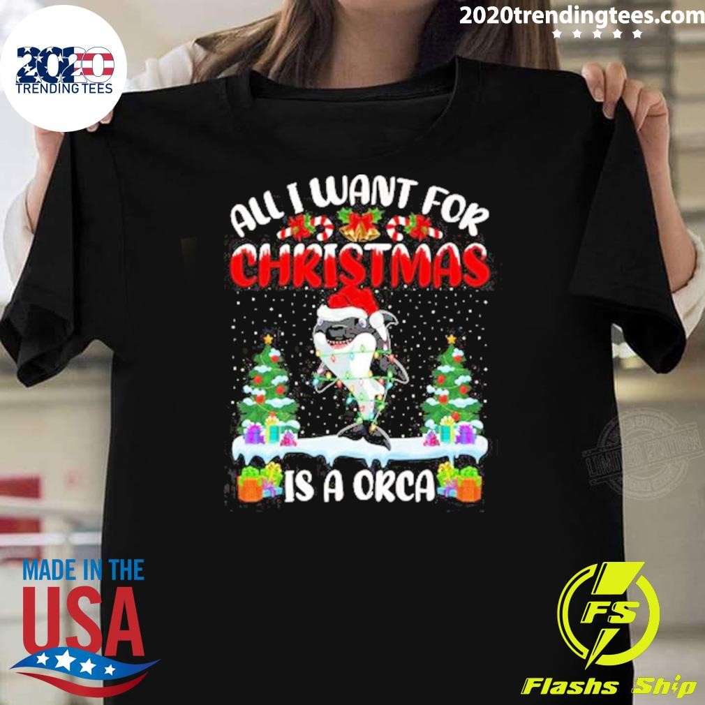 Nice Santa Hat All I Want For Christmas Is A Orca T-shirt