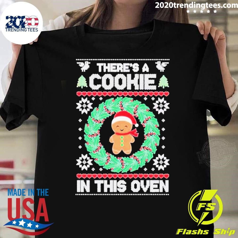 Nice There’s A Cookie In This Oven Ugly Christmas T-shirt