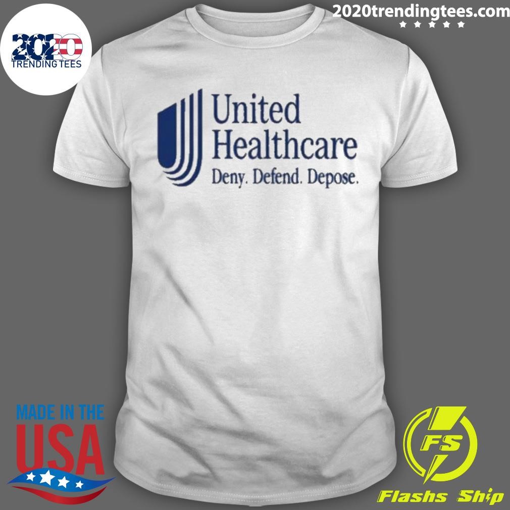 Nice United Healthcare Deny Defend Depose T-shirt