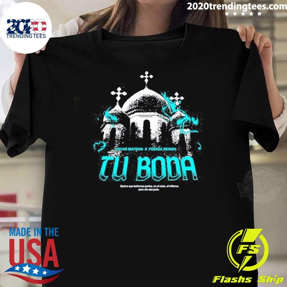 Official Fuerza Regida X Oscar Maydon Tu Boda T-shirt