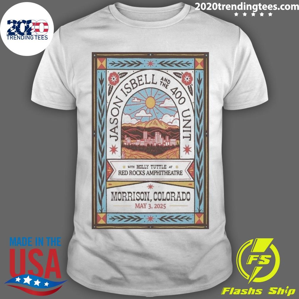 Official Jason Isbell And The 400 Unit At Red Rocks In Morrison CO May 3 2025 T-shirt