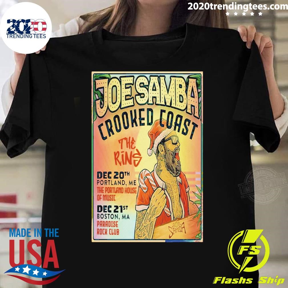 Official Joe Samba Crooked Coast The Ring Dec 20-21 2024 Portland Me And Boston Ma T-shirt