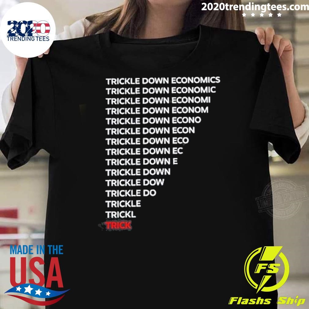 Official Robert Reich Wearing Trickle Down Economics 2024 T-shirt