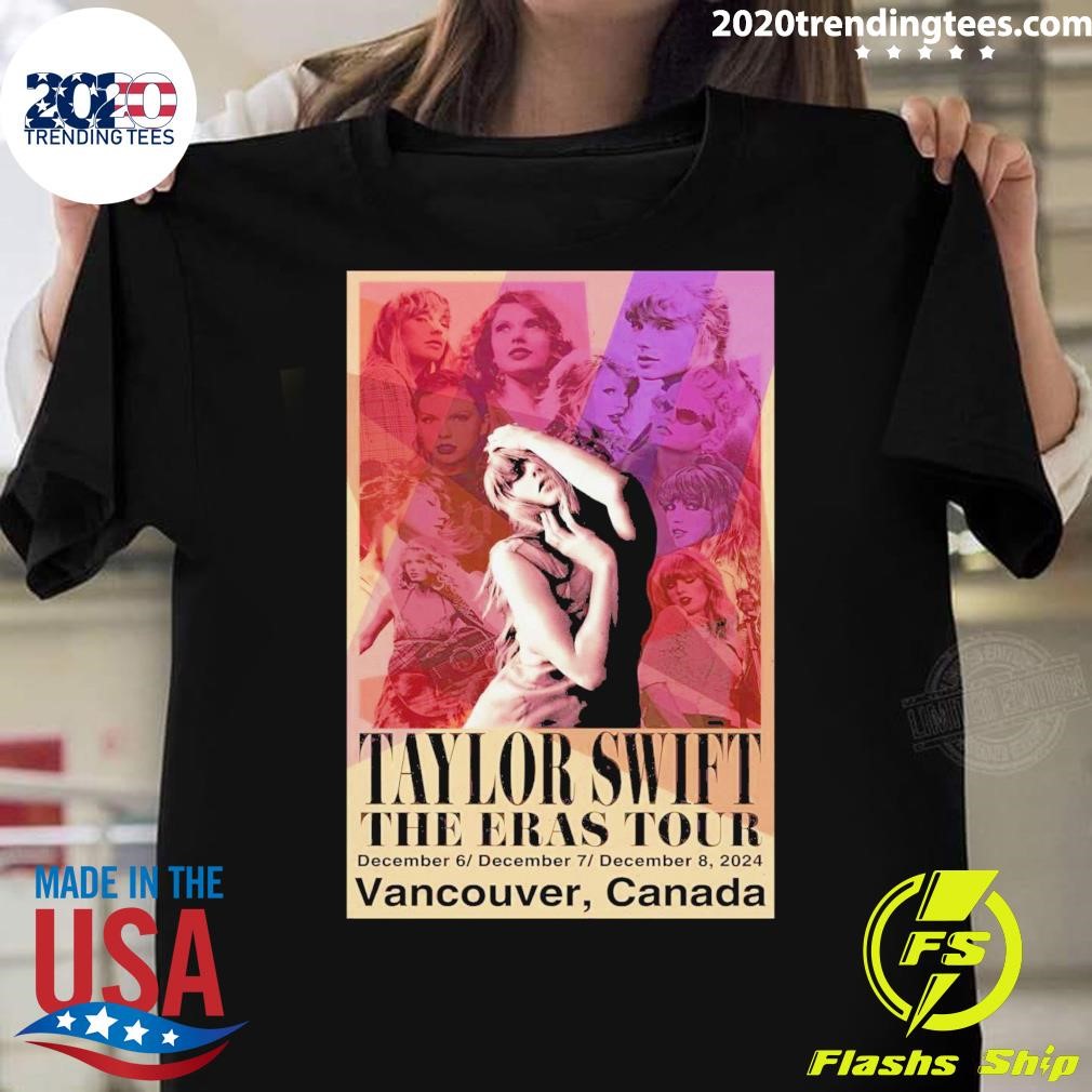 Official Taylor Swift The Eras Tour On Dec 6-8 2024 In Vancouver BC T-shirt