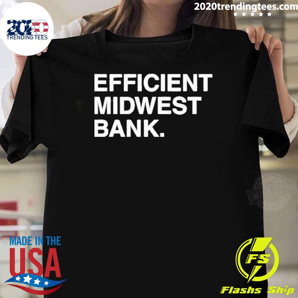 Original Efficient Midwest Bank T-Shirt