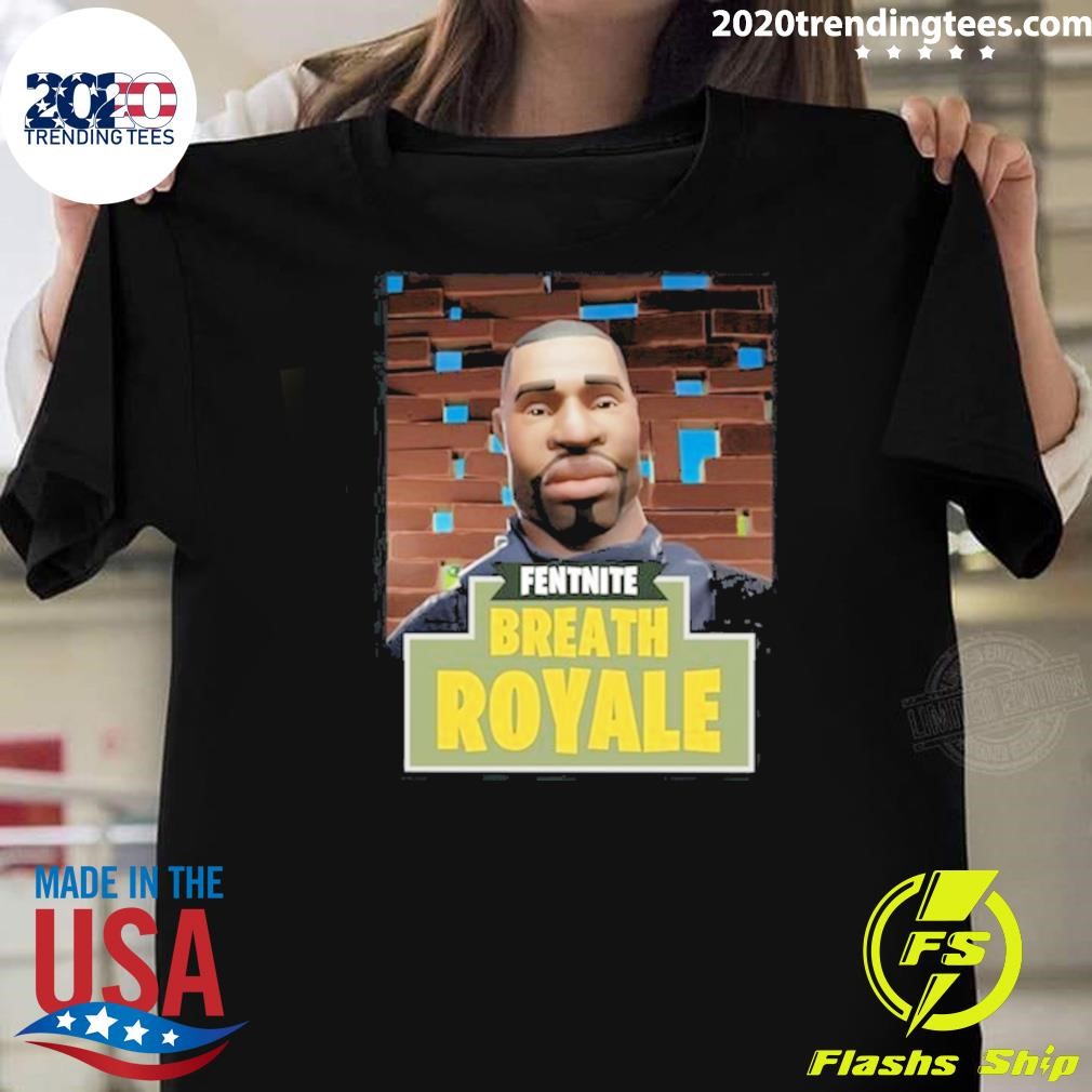 Original Fentnite Breath Royale Tee T-shirt