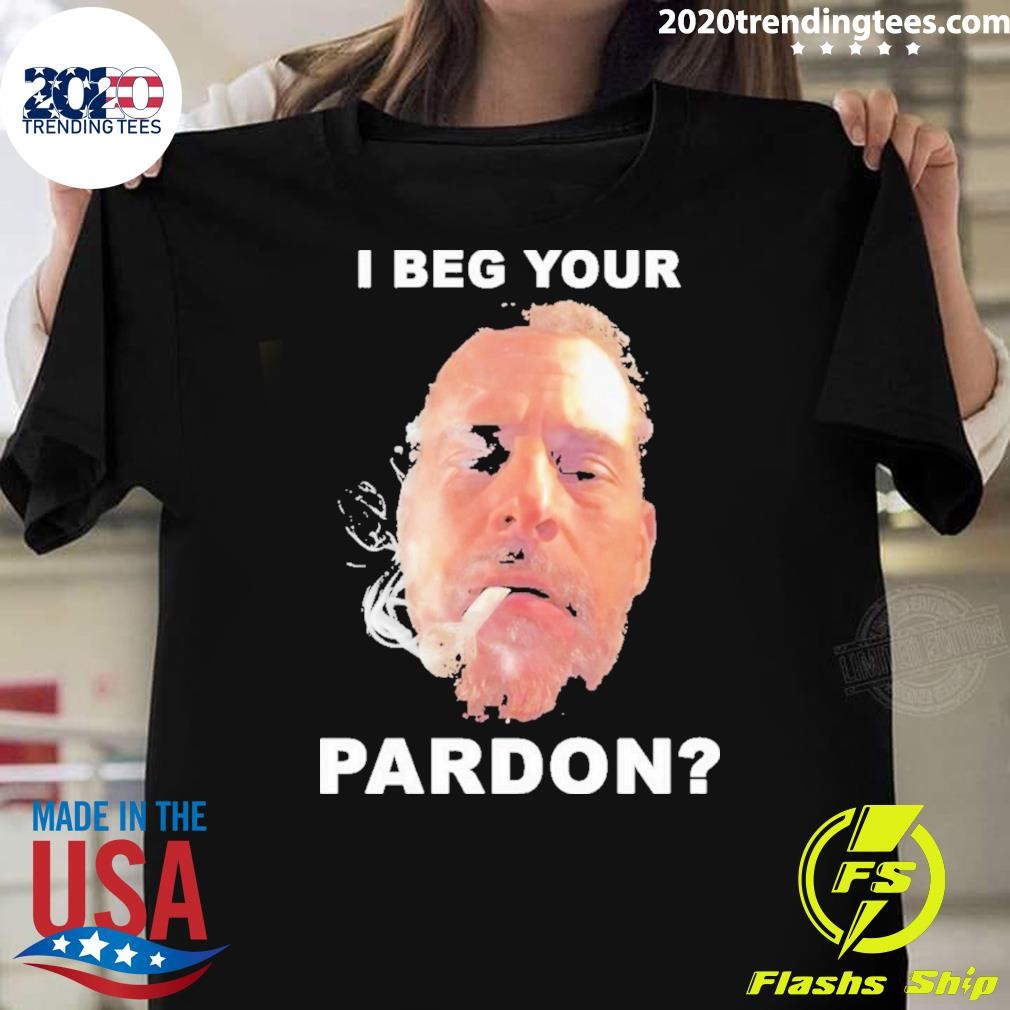 Original I Beg Your Pardon T-shirt