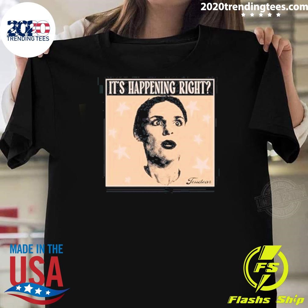 Original It's Happening Right Tess X Foolery Livestream T-shirt