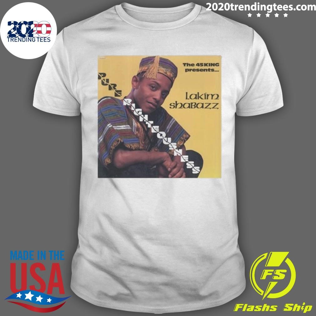 Original Pure Righteousness Lakim Shabazz The 45 King Presents T-shirt