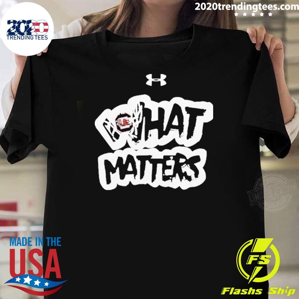 Original What Matters South Carolina Gamecocks Women Basketball T-shirt