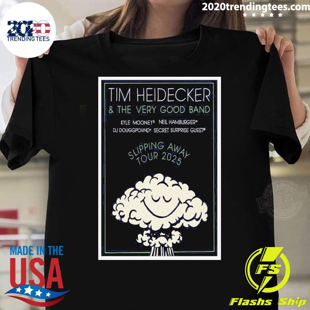 Premium Tim Heidecker And The Very Good Band Slipping Away Tour 2025 T-shirt