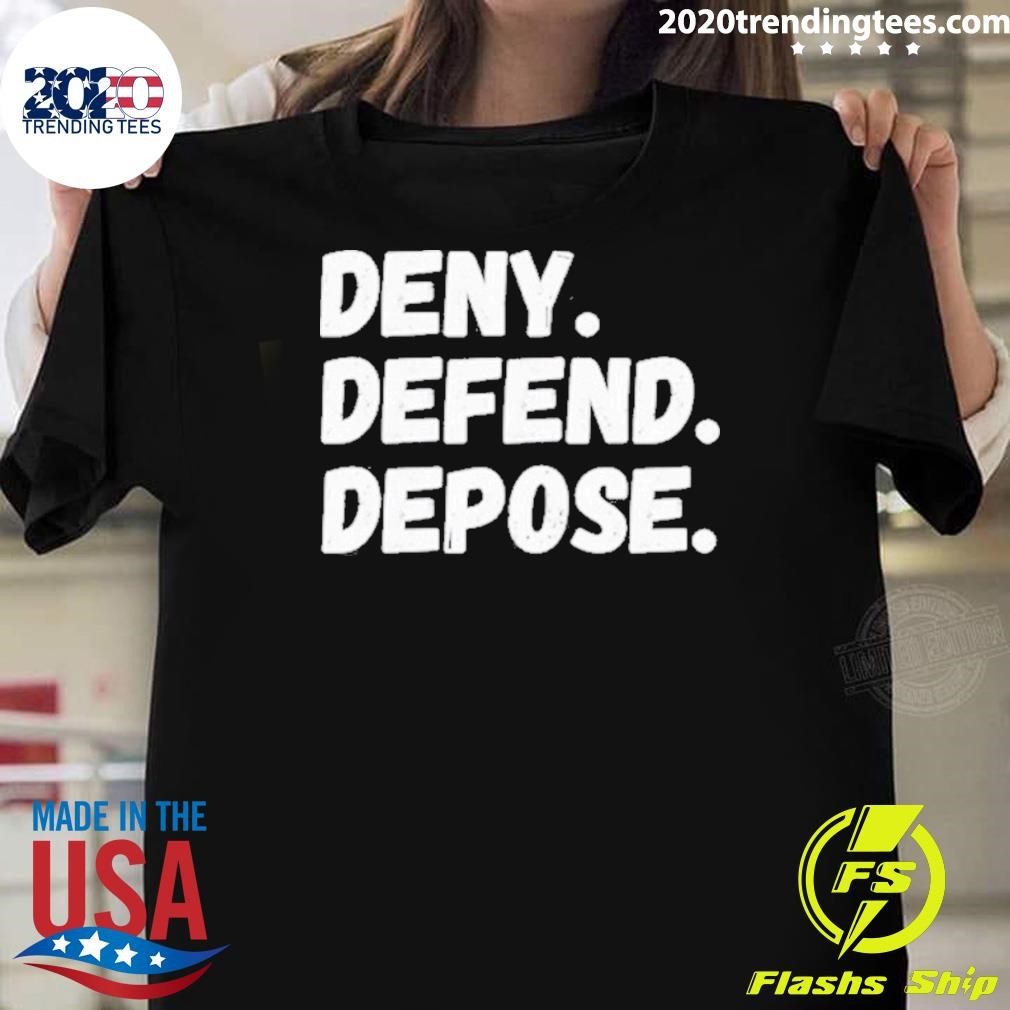 Top Deny Defend Depose T-Shirt