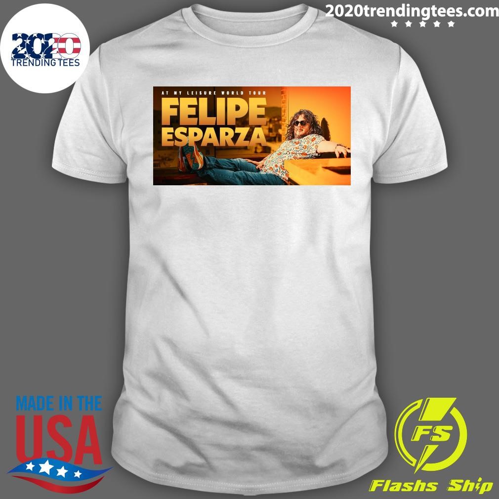 Top Felipe Esparza At My Leisure World Tour Friday, May 9, 2025 T-shirt