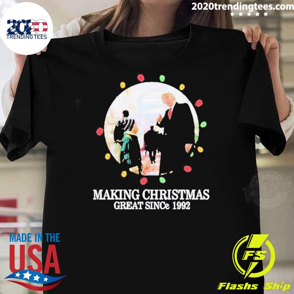 Top Making Christmas Great Since 1992 T-shirt