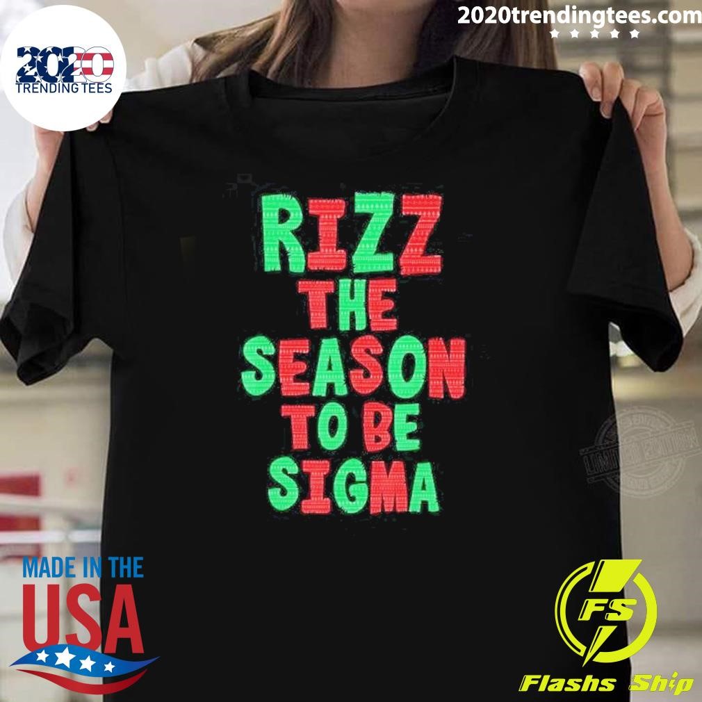 Top Rizz The Season To Be Sigma Christmas 2024 T-shirt