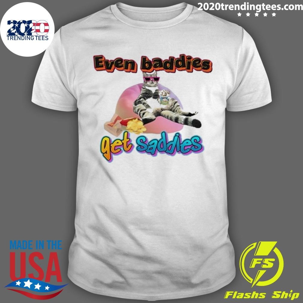 Top Ryan Primer Even Baddies Get Saddies Cat T-shirt