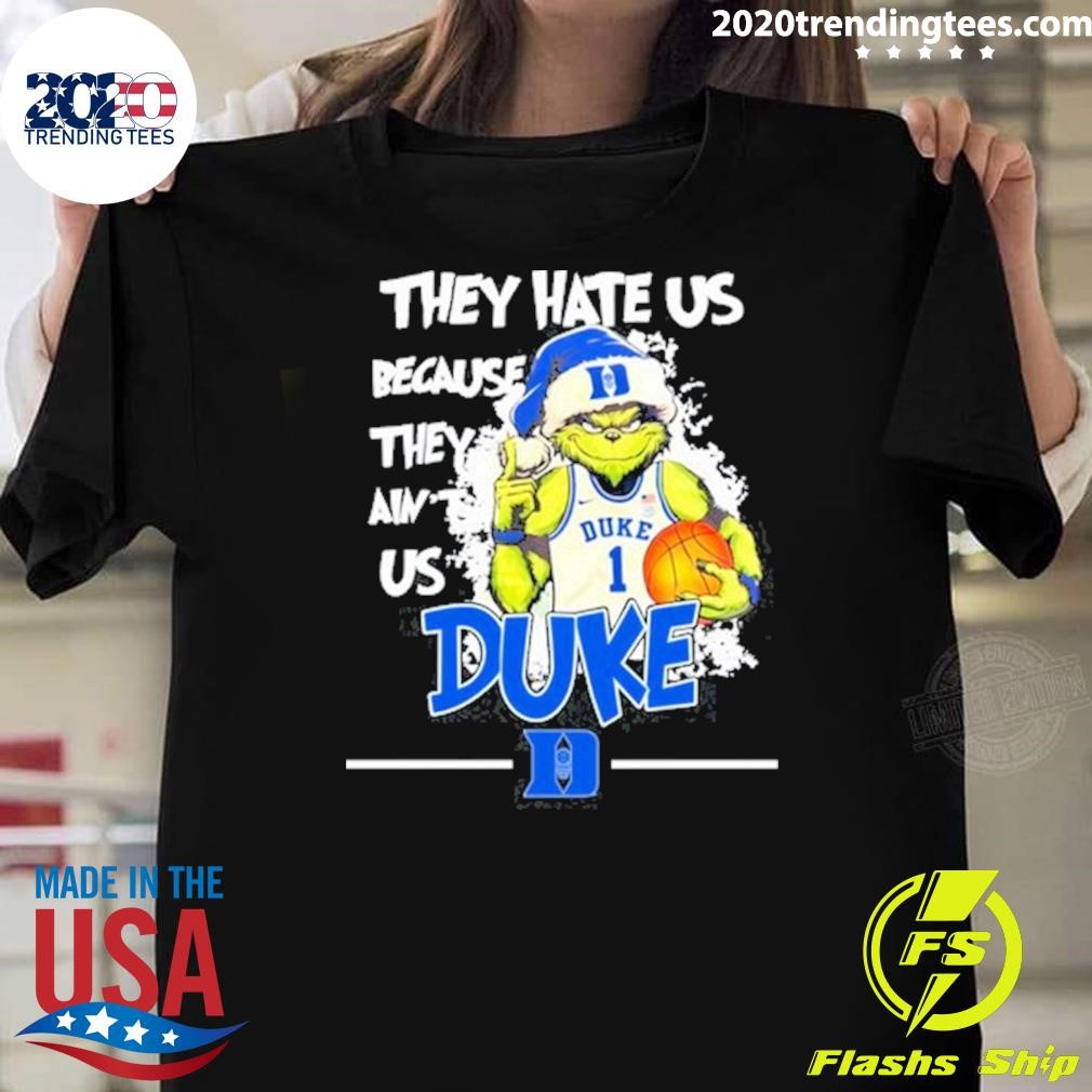 Top They Hate Us Because They Ain't Us Duke Grinch T-shirt