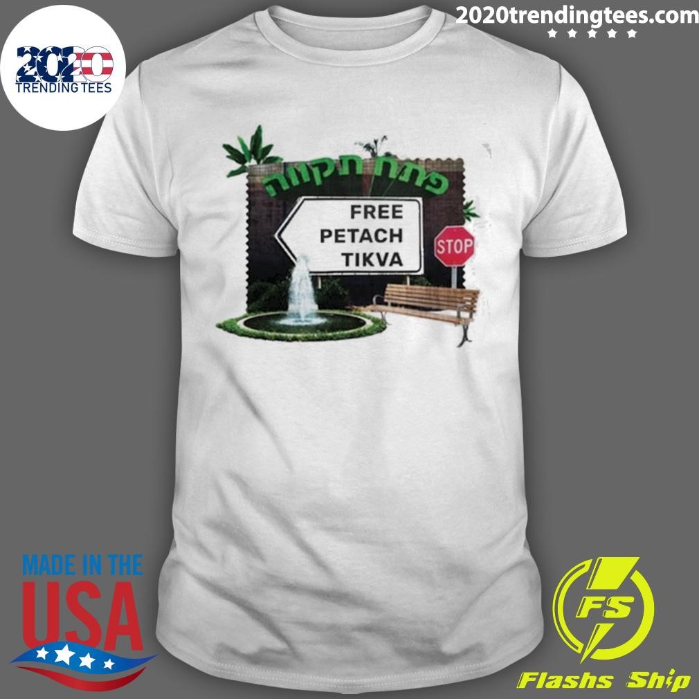 Best Free Petach Tikva Tee T-shirt