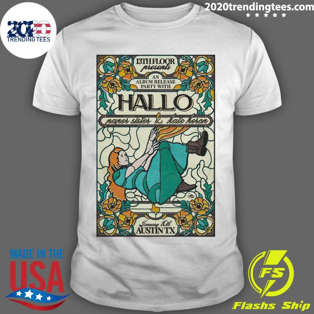 Best Hallo An Album Release Party With On Jan 10 2025 At The 13th Floor In Austin, TX T-shirt