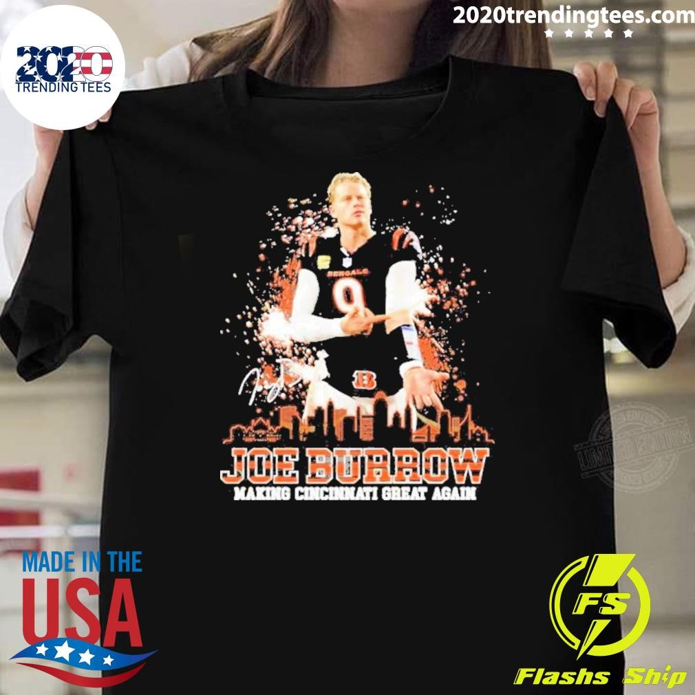 Best Joe Burrow Cincinnati Bengals Making Cincinnati Great Again Signature T-shirt