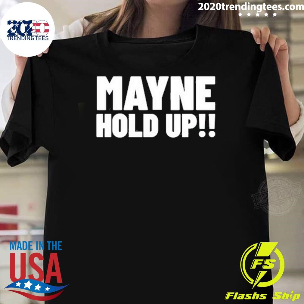 Best Mayne Hold Up T-shirt