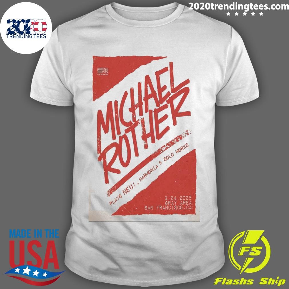 Funny Michael Rother At Gray Area In San Francisco, CA On Mar 24 2025 T-shirt