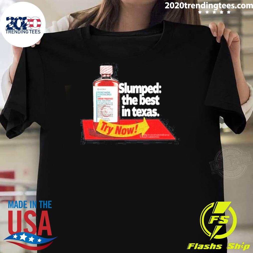 Nice Slumped The Best In Texas Try Now 2025 T-shirt