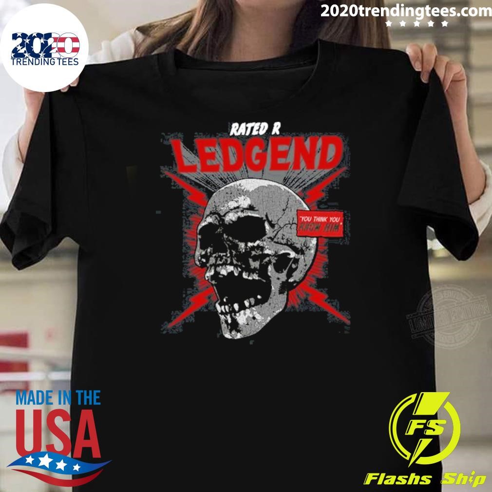 Official Skull Rated R Legend You Think You Know Him T-shirt