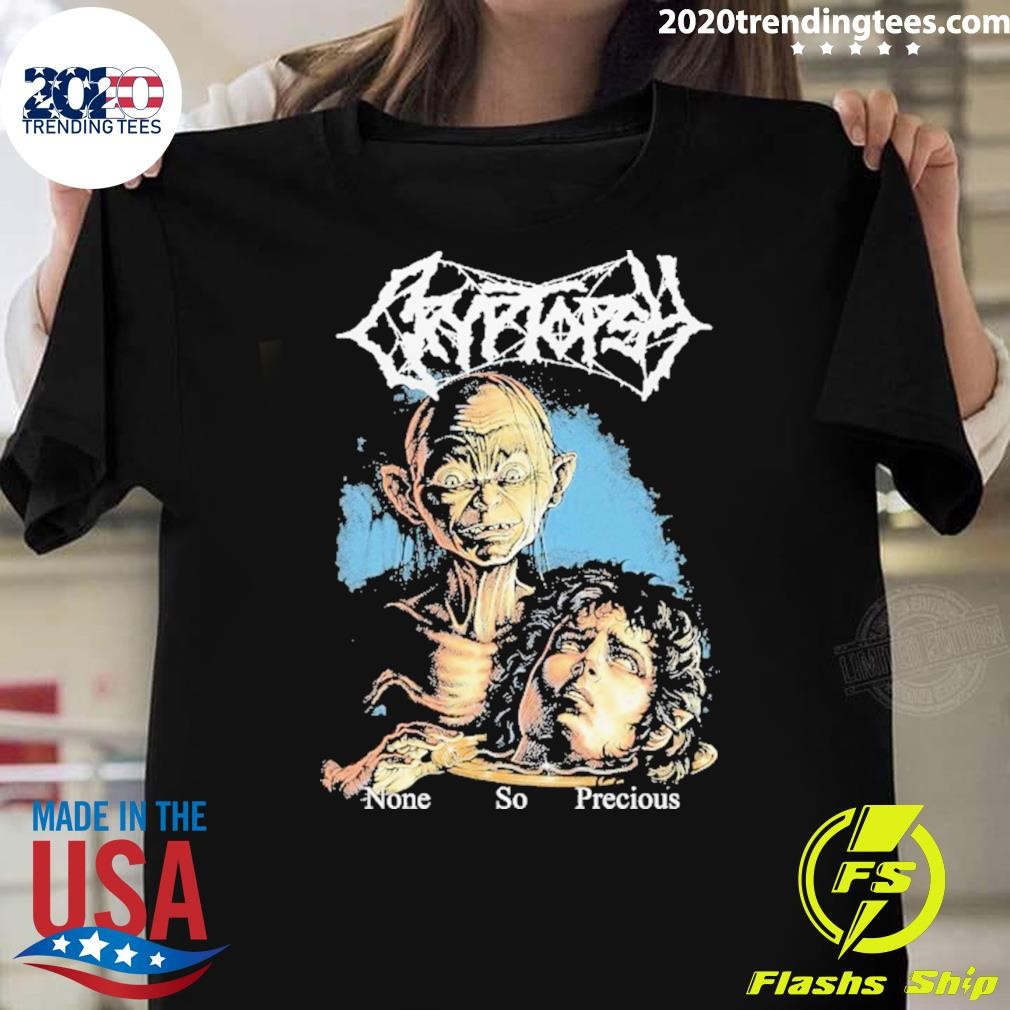 Original Cryptopsy None So Precious 2025 T-shirt - 2020 Trending Tees