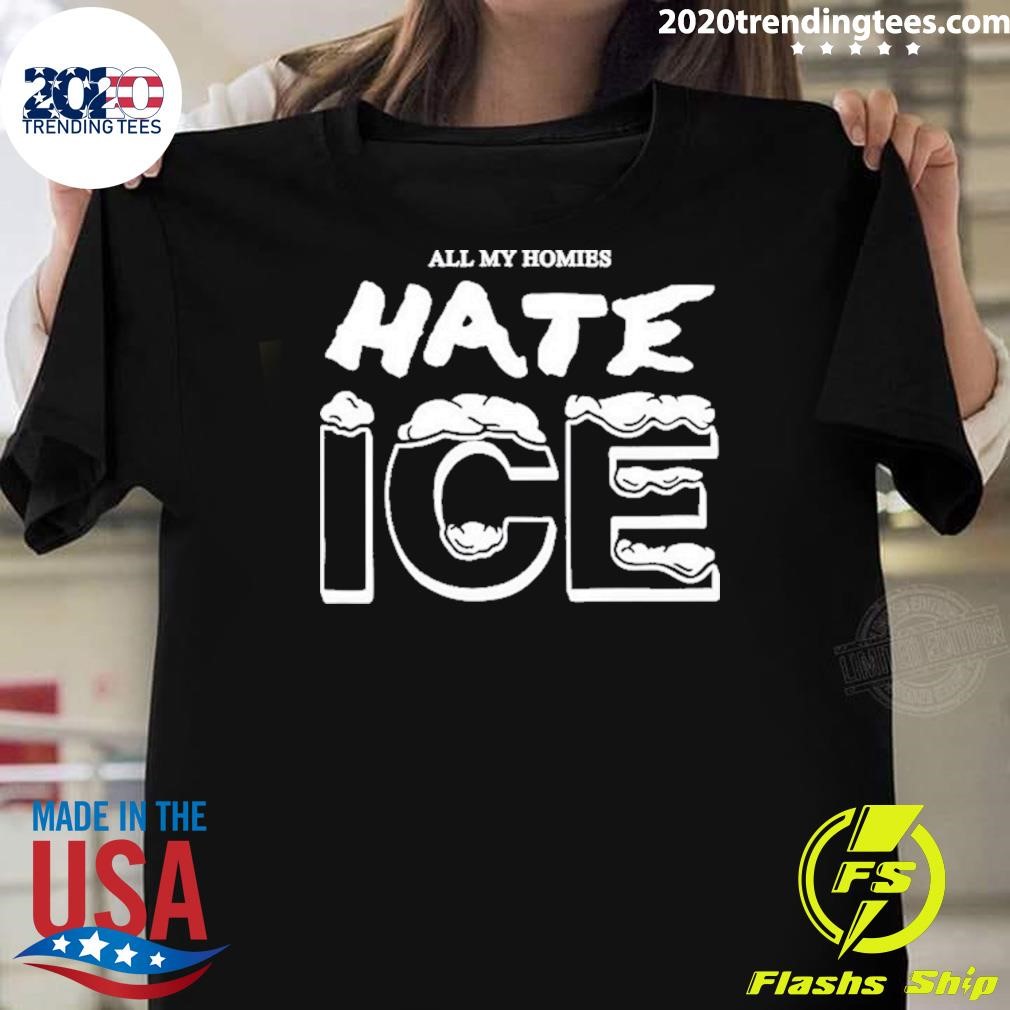 Awesome All My Homies Hate Ice 2025 T-shirt - 2020 Trending Tees