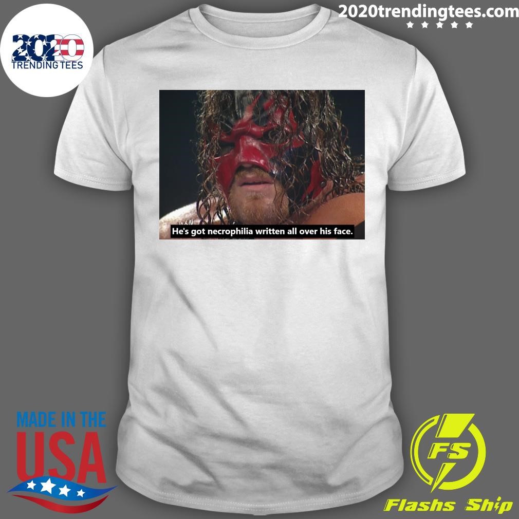 necrophilia Best He's Got Necrophilia Written All Over His Face T-shirt - 2020 Trending  Tees