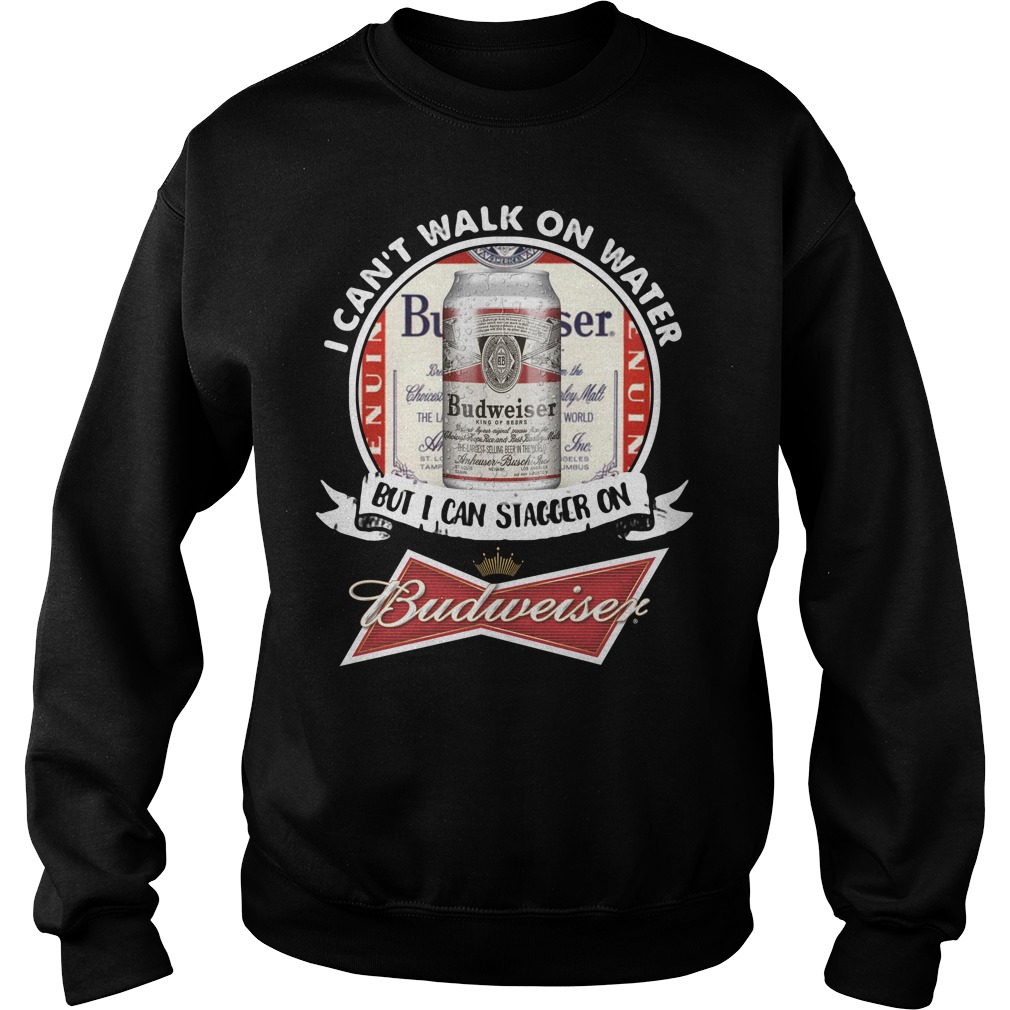 I Can't Walk on Water But I Can Stagger On Budweiser Sweater