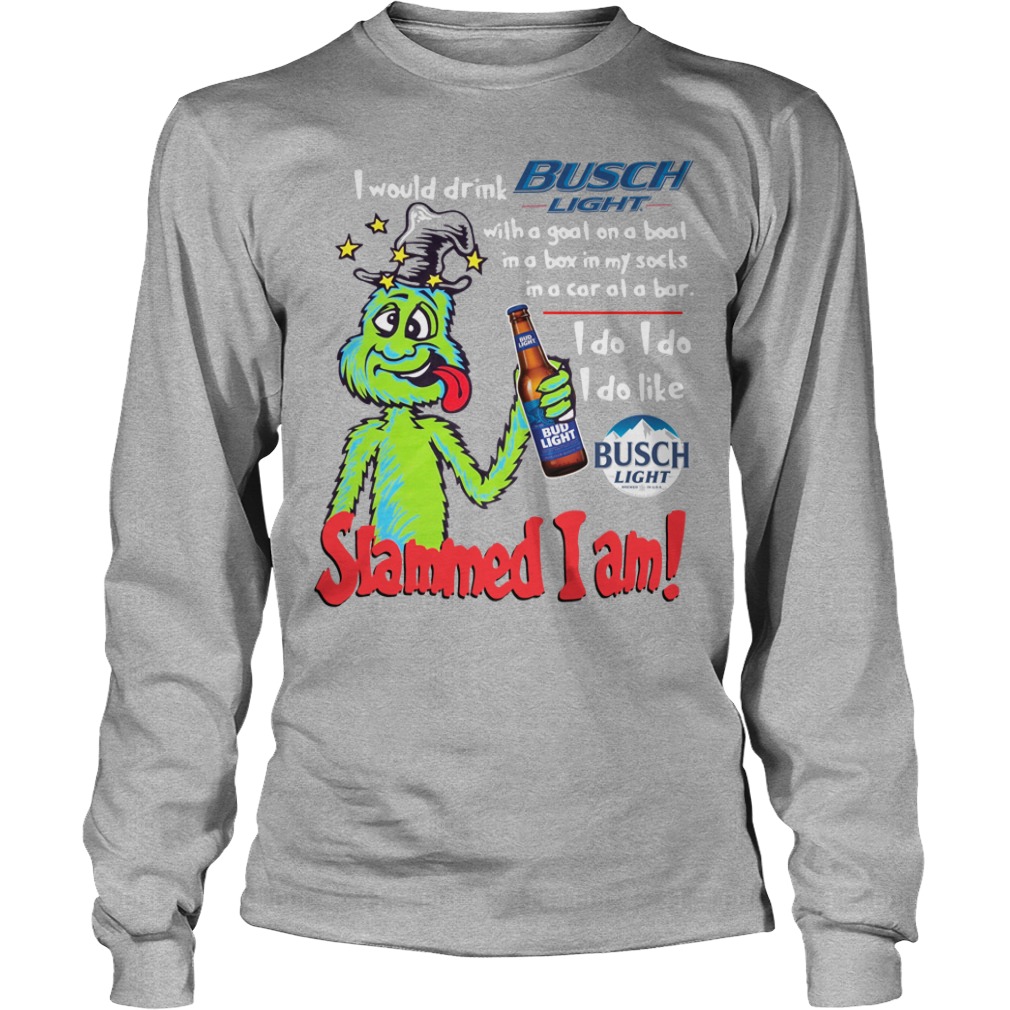 Dr Seuss Slammed I Am I Would Drink Busch Light With A Goat On A Boat Longsleeve Shirt