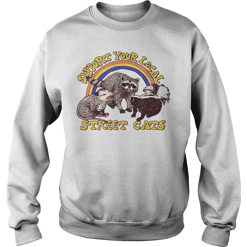 Support Your Local Street Cats Sweatshirt