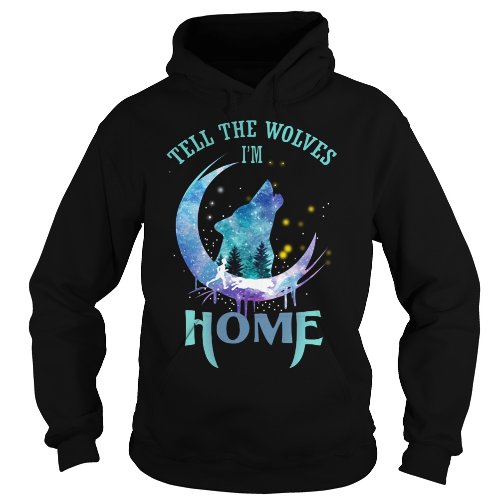 tell the wolves im home shirt