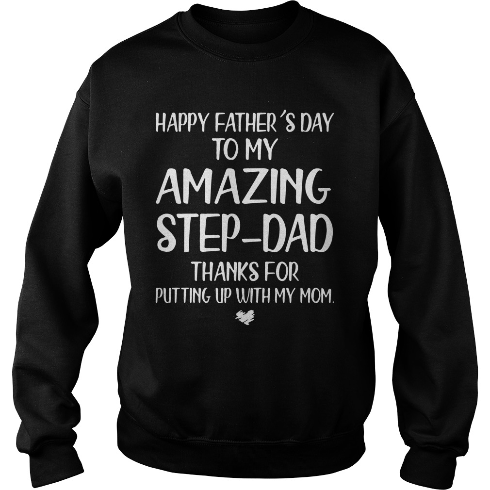 Happy Father's Day To My Amazing Step-dad Thanks For Putting Sweater