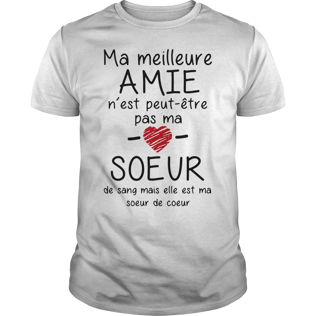 Ma Meilleure Amie N Est Peut Etre Pas Ma Soeur Shirt Hoodie Sweater