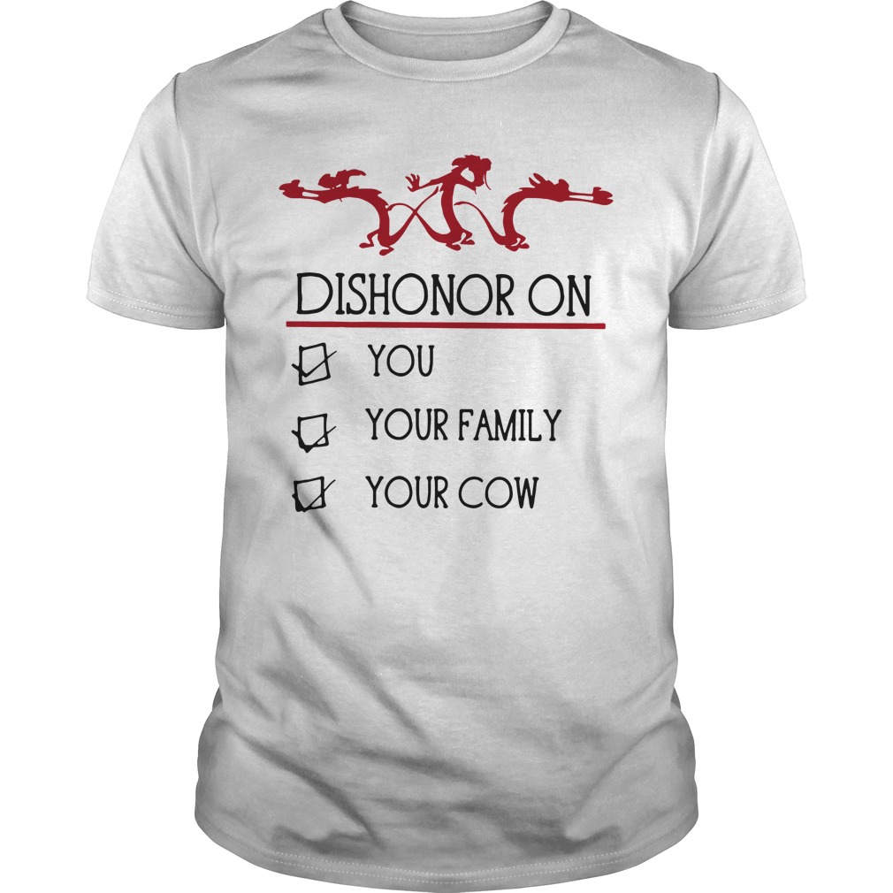 dishonor on you dishonor on your cow shirt