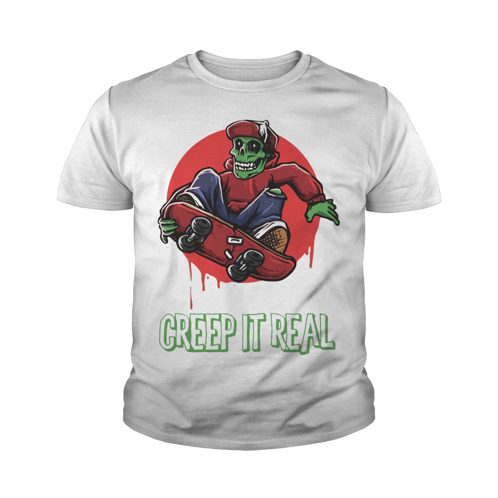 creep it real t shirt