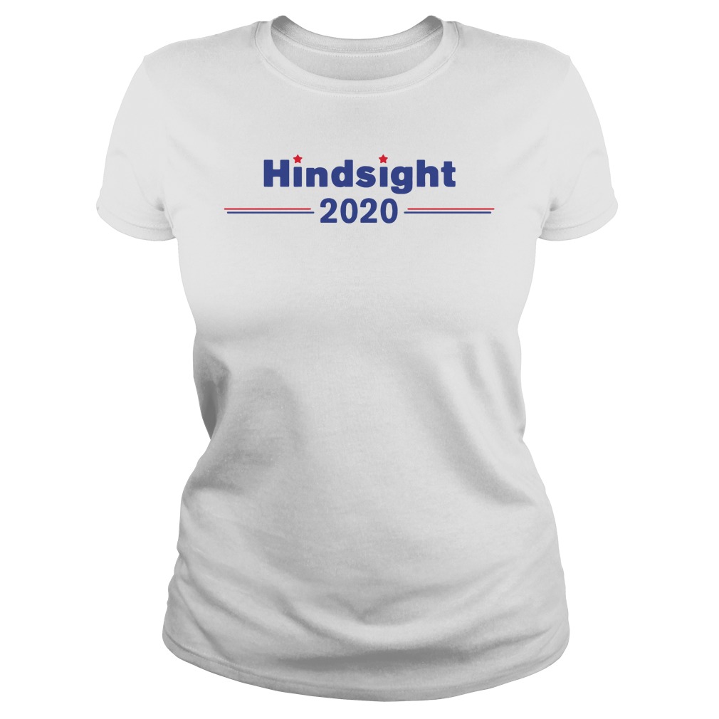 2020 is hindsight shirt