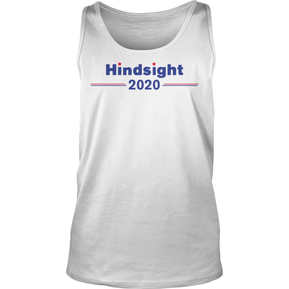 2020 is hindsight shirt