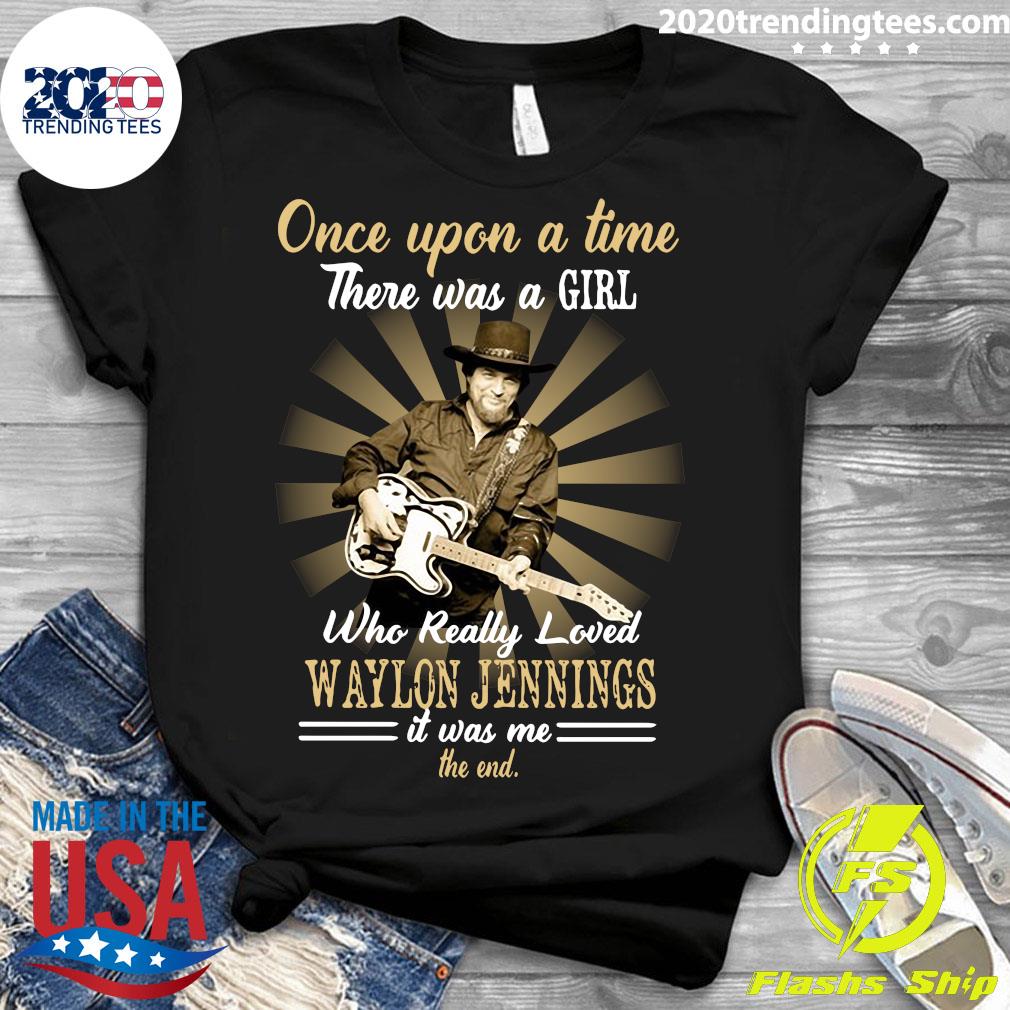 Waylon jennings once upon a time there was a girl who really loved shirt S-5XL 