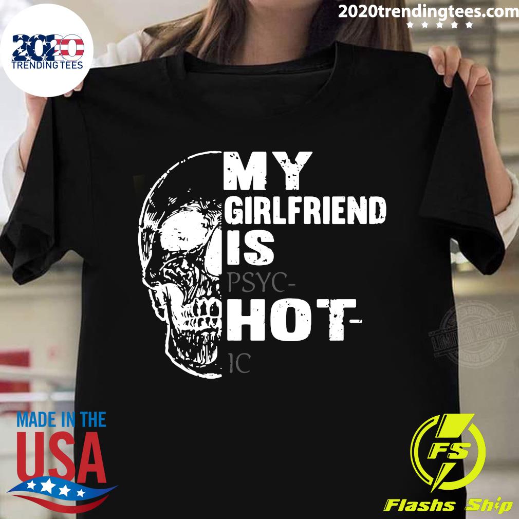 My Girlfriend Is Hot Shirt - 2020 Trending Tees