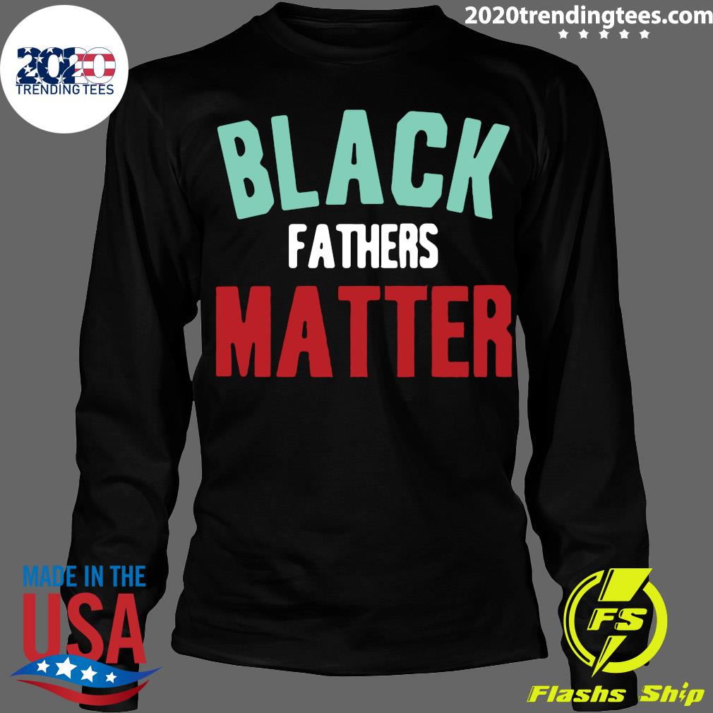 black fathers are necessary t shirt