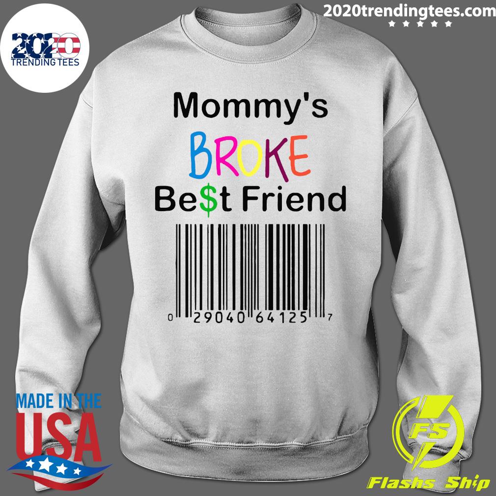 Download Buy Mom Broke Best Friend Shirt Off 72