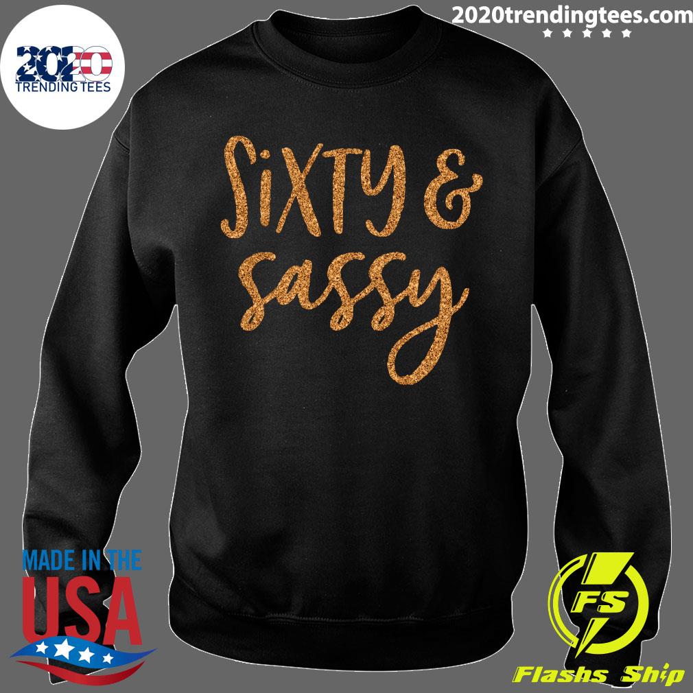 sixty and sassy t shirt