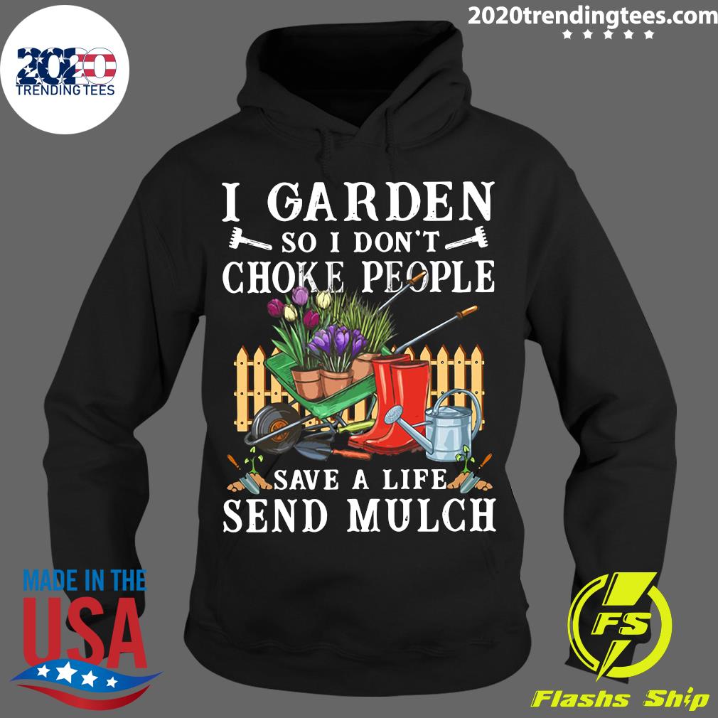 Vintage I Garden So I Don T Choke People Save A Life Send Mulch Shirt Trending Tees
