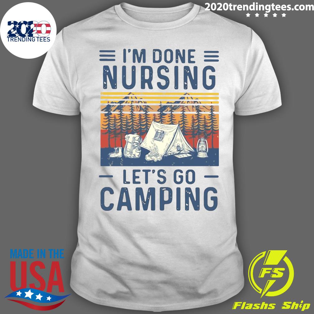 im done nursing let's go camping