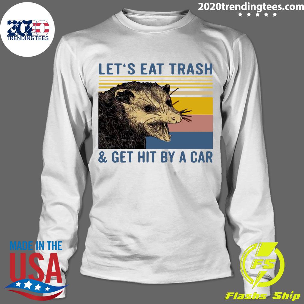 lets eat trash t shirt